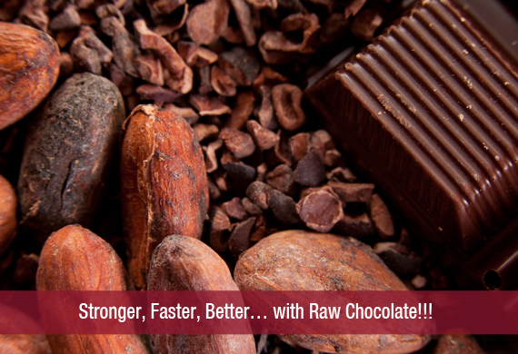 Stronger, Faster, Better… with Raw Chocolate!!!