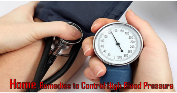 Effective Remedies: 8 Home Remedies to Control High Blood Pressure