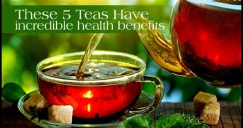 These 5 Teas Have Incredible Health Benefits These 5 Teas Have Incredible Health Benefits